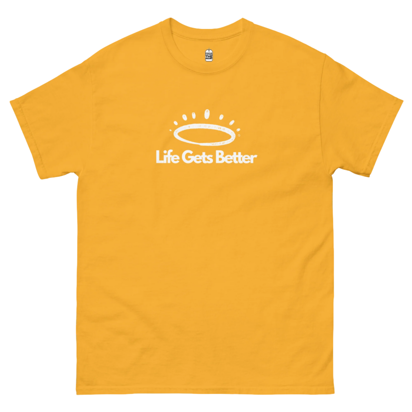 Life Gets Better T-Shirt (Uni)