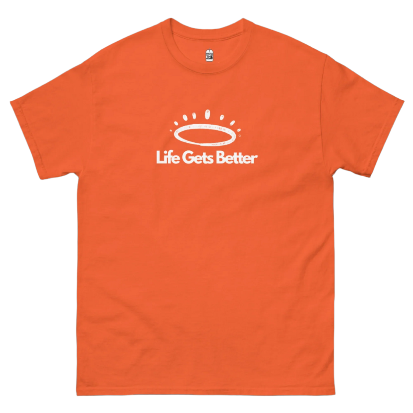 Life Gets Better T-Shirt (Uni)