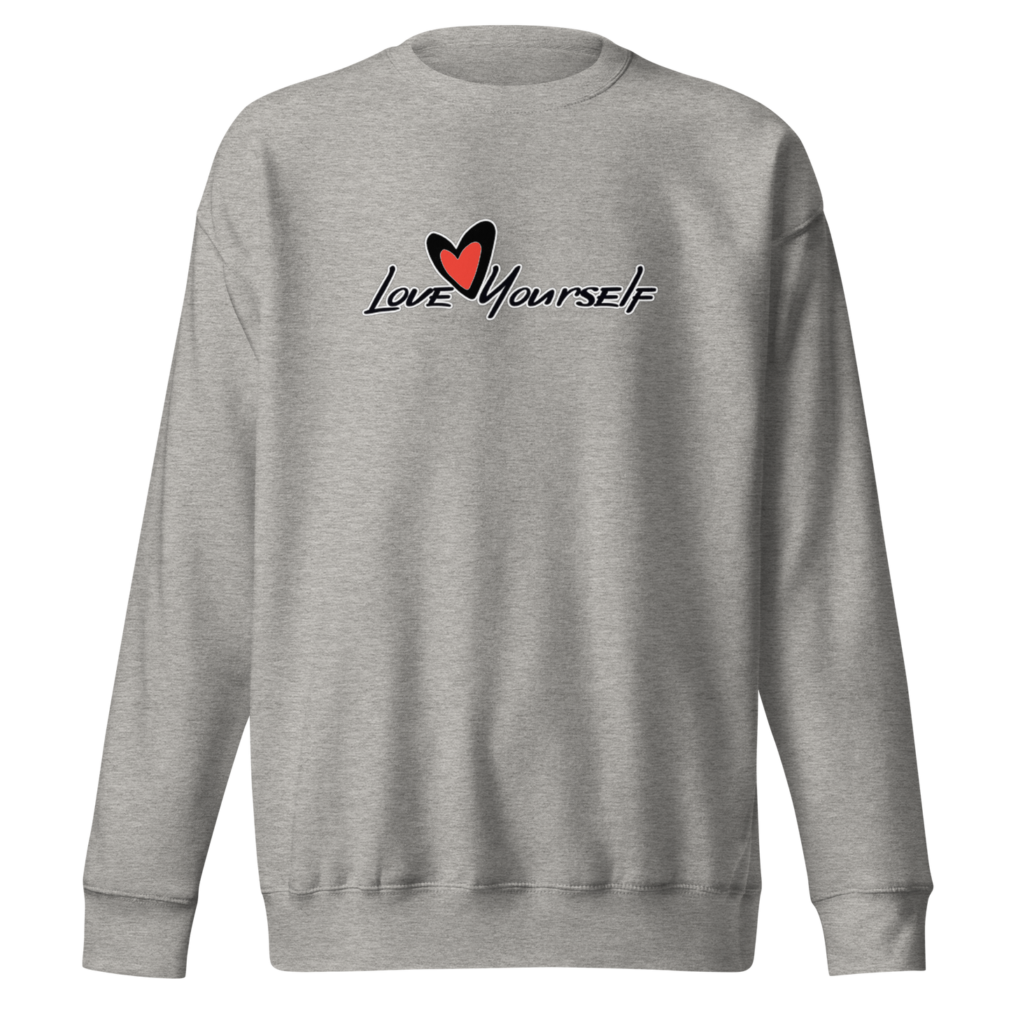 Love Yourself Premium Sweatshirt (Uni)