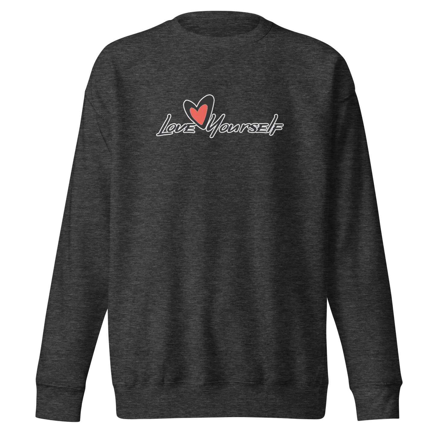 Love Yourself Premium Sweatshirt (Uni)