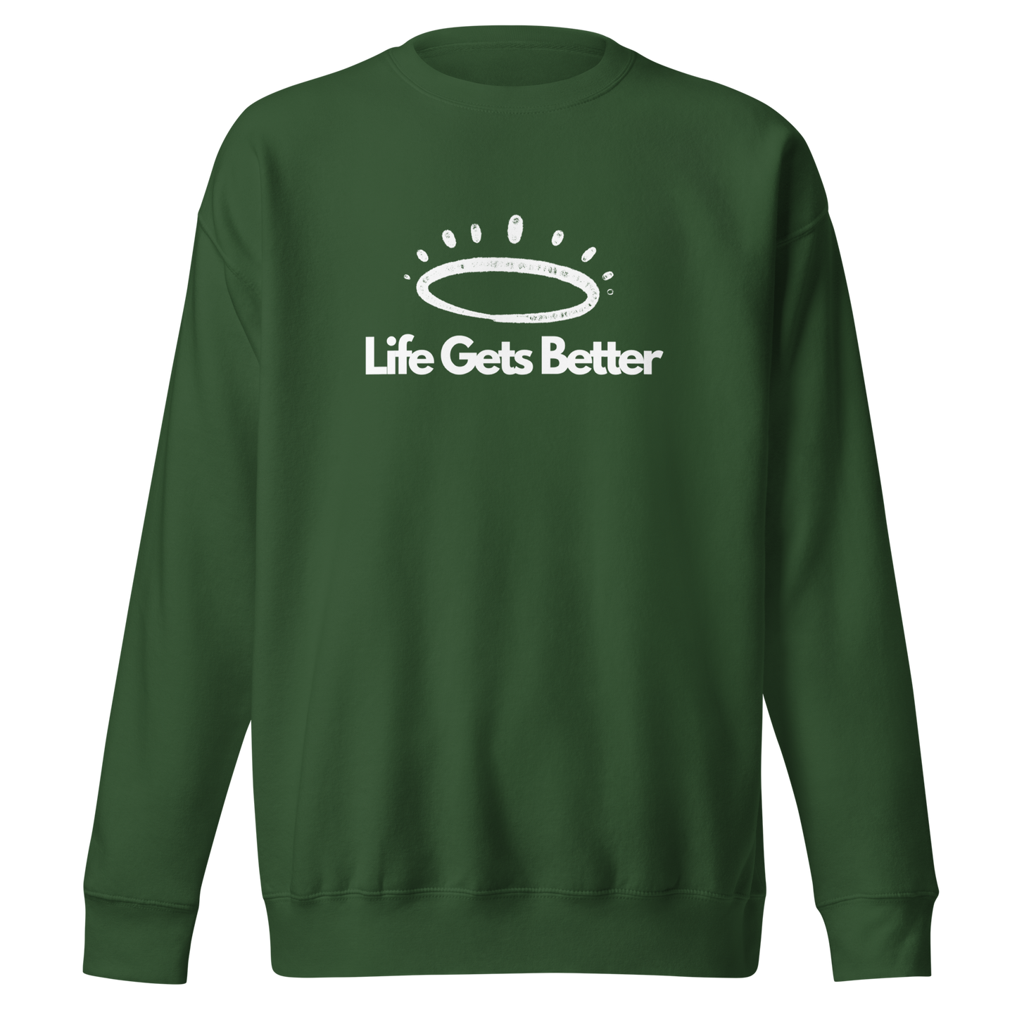 Life Gets Better Sweatshirt (Unisex)